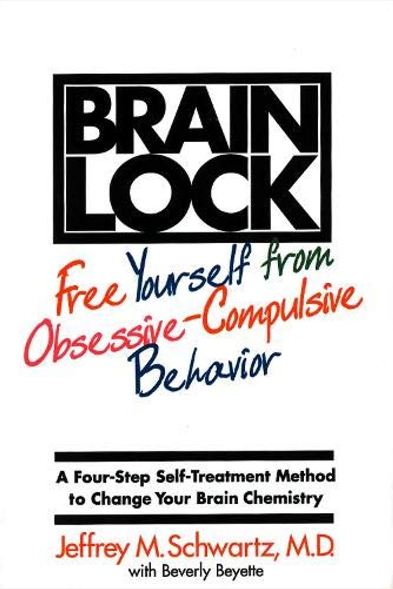 Brain Lock: Free Yourself from Obsessive-Compulsive Behavior