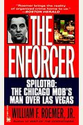 The Enforcer: Spilotro--The Chicago Mob's Man Over Las Vegas
