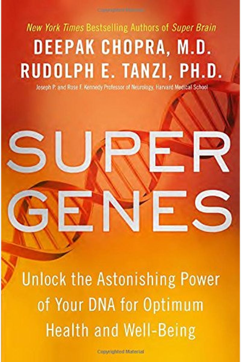 Super Genes: Unlock the Astonishing Power of Your DNA for Optimum Health and Well-Being