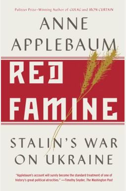 Red Famine: Stalin's War On Ukraine Red Famine: Stalin's War On Ukraine