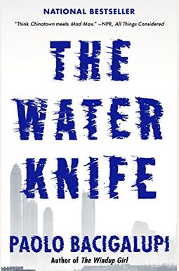 The Water Knife The Water Knife