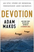 Devotion: An Epic Story Of Heroism, Friendship, And Sacrifice