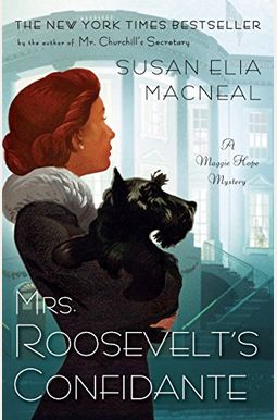 Mrs. Roosevelt's Confidante: A Maggie Hope Mystery Mrs. Roosevelt's Confidante: A Maggie Hope Mystery