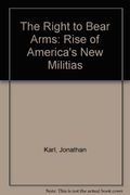 Right To Bear Arms: The Rise Of America's New Militias