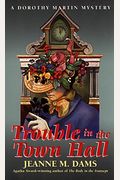Trouble in the Town Hall (Dorothy Martin Mysteries, No. 2)