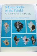 Murex Shells Of The World: An Illustrated Guide To The Muricidae