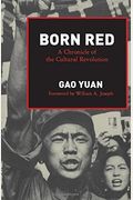 Born Red: A Chronicle Of The Cultural Revolution