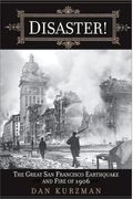 Disaster! The Great San Francisco Earthquake And Fire Of 1906