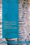 Southeast Asia In Political Science: Theory, Region, And Qualitative Analysis