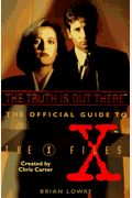 The Truth Is Out There: The Official Guide To The X Files, Volume One