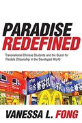 Paradise Redefined: Transnational Chinese Students And The Quest For Flexible Citizenship In The Developed World