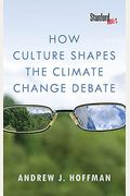 How Culture Shapes The Climate Change Debate