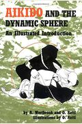 Aikido And The Dynamic Sphere: An Illustrated Introduction