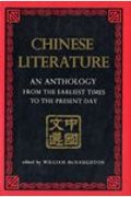 Chinese Literature: An Anthology From The Earliest Times To The Present Day