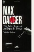 Max Danger, The Adventures Of An Expat In Tokyo (Tut Books)