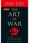 The Art Of War: The Definitive Interpretation Of Sun Tzu's Classic Book Of Strategy