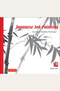 Japanese Ink Painting: Lessons in Suiboku Technique (Designed for the Beginner)