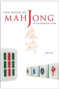 The Book of Mah Jong: An Illustrated Guide