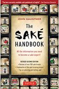 The Sake Handbook: All The Information You Need To Become A Sake Expert!