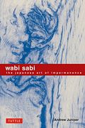 Wabi Sabi: The Japanese Art Of Impermanence