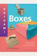 Origami Boxes: This Easy Origami Book Contains 25 Fun Projects and Origami How-To Instructions: Great for Both Kids and Adults!