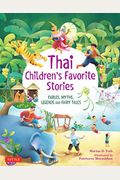 Thai Children's Favorite Stories: Fables, Myths, Legends And Fairy Tales