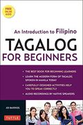Tagalog For Beginners: An Introduction To Filipino, The National Language Of The Philippines (Online Audio Included) [With Mp3]