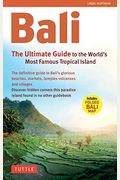Bali: The Ultimate Guide: To The World's Most Spectacular Tropical Island (Includes Pull-Out Map)
