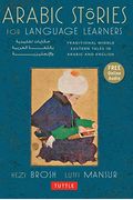 Arabic Stories For Language Learners: Traditional Middle Eastern Tales In Arabic And English (Online Included) [With Cd (Audio)]