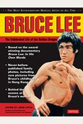Bruce Lee: The Celebrated Life Of The Golden Dragon