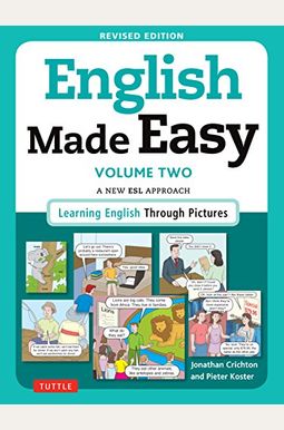 English Made Easy, Volume Two: A New Esl Approach: Learning English Through Pictures English Made Easy, Volume Two: A New Esl Approach: Learning English Through Pictures