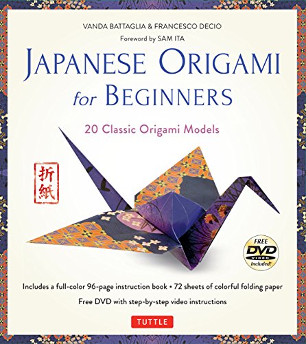 Japanese Origami for Beginners Kit: 20 Classic Origami Models: Kit with 96-Page Origami Book, 72 High-Quality Origami Papers and Instructional DVD: Gr