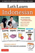 Let's Learn Indonesian Kit: A Complete Language Learning Kit For Kids (64 Flash Cards, Audio Cd, Games & Songs, Learning Guide And Wall Chart)