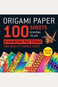 Origami Paper 100 Sheets Rainbow Patterns 6 (15 Cm): Tuttle Origami Paper: Double-Sided Origami Sheets Printed With 8 Different Patterns (Instructions