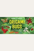 Origami Bugs Kit: Origami Fun For Everyone!: Kit With 2 Origami Books, 20 Fun Projects And 98 Origami Papers: Great For Both Kids And Ad