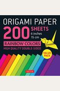 Origami Paper 200 Sheets Rainbow Colors 6 (15 Cm): Tuttle Origami Paper: Double Sided Origami Sheets Printed With 12 Different Designs (Instructions F