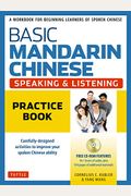 Basic Mandarin Chinese - Speaking & Listening Practice Book: A Workbook for Beginning Learners of Spoken Chinese (CD-ROM Included)