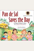 Pan De Sal Saves The Day: An Award-Winning Children's Story From The Philippines [New Bilingual English And Tagalog Edition]