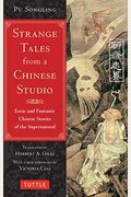 Strange Tales From A Chinese Studio: Eerie And Fantastic Chinese Stories Of The Supernatural (164 Short Stories)