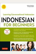 Indonesian For Beginners: Learning Conversational Indonesian (With Free Online Audio)