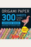 Origami Paper 300 Sheets Japanese Washi Patterns 4 (10 Cm): Tuttle Origami Paper: Double-Sided Origami Sheets Printed With 12 Different Designs