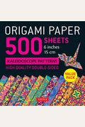 Origami Paper 500 Sheets Kaleidoscope Patterns 6 (15 Cm): Tuttle Origami Paper: Double-Sided Origami Sheets Printed With 12 Different Designs (Instruc