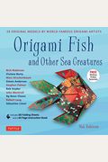 Origami Fish And Other Sea Creatures Kit: 20 Original Models By World-Famous Origami Artists (With Step-By-Step Online Video Tutorials, 64 Page Instru