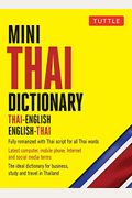 Mini Thai Dictionary: Thai-English English-Thai, Fully Romanized With Thai Script For All Thai Words