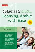 Salamaat! Learning Arabic With Ease: Learn The Building Blocks Of Modern Standard Arabic (Includes Free Online Audio)