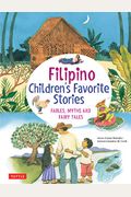 Filipino Children's Favorite Stories: Fables, Myths And Fairy Tales