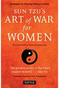 Sun Tzu's Art Of War For Women: Strategies For Winning Without Conflict - Revised With A New Introduction