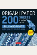 Origami Paper 200 Sheets Blue And White Patterns 6 (15 Cm): Double Sided Origami Sheets Printed With 12 Different Designs (Instructions For 6 Projects