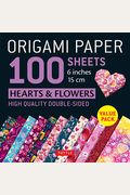 Origami Paper 100 Sheets Hearts & Flowers 6 (15 Cm): Tuttle Origami Paper: Double-Sided Origami Sheets Printed With 12 Different Patterns: Instruction