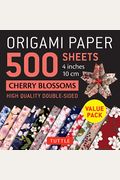 Origami Paper 500 Sheets Cherry Blossoms 4 (10 Cm): Tuttle Origami Paper: Double-Sided Origami Sheets Printed With 12 Different Patterns